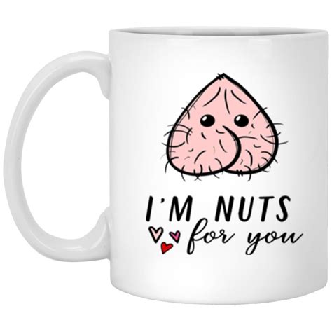 I'm Nuts For You Mugs - TeeMoonley – Cool T-Shirts Online Store For ...