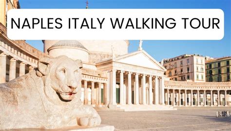 The Best Self Guided Walking Tour Of Naples Italy + Map