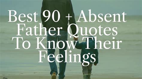 Best 90 + Absent Father Quotes To Know Their Feelings