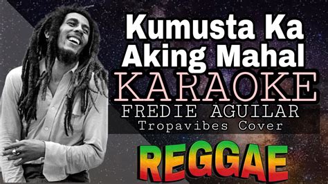 KUMUSTA KA AKING MAHAL - REGGAE KARAOKE VERSION | MVM KARAOKE PLAYLIST ...