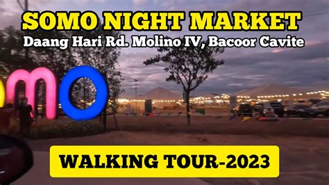 SOMO Night Market, Daang Hari Rd. Molino IV Bacoor Cavite- WALKING TOUR ...