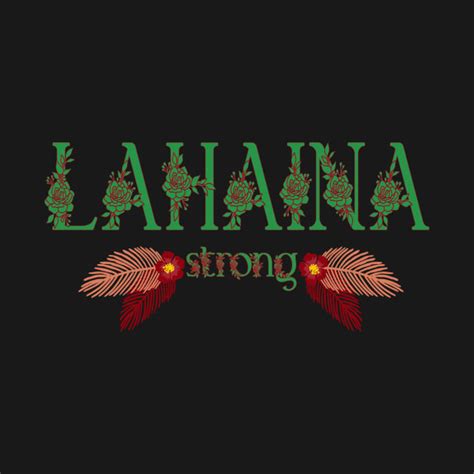 Lahaina Strong - Lahaina Strong - T-Shirt | TeePublic