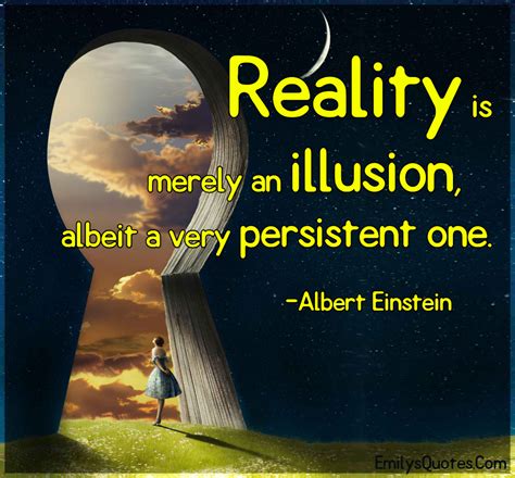 Reality is merely an illusion, albeit a very persistent one | Popular ...