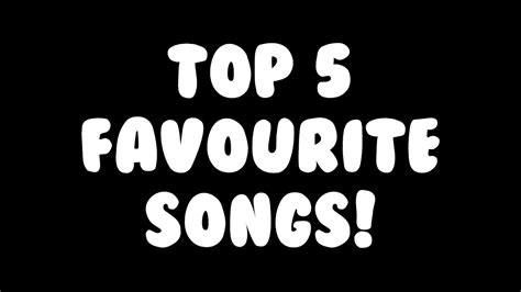 Top 5 Songs! - YouTube