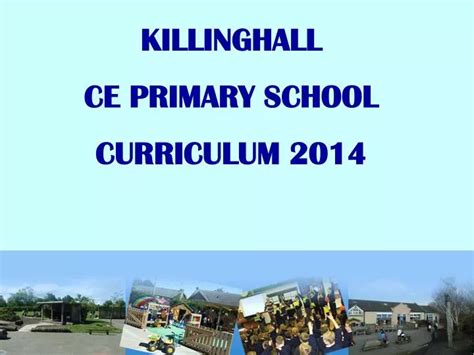 PPT - KILLINGHALL CE PRIMARY SCHOOL CURRICULUM 2014 PowerPoint ...