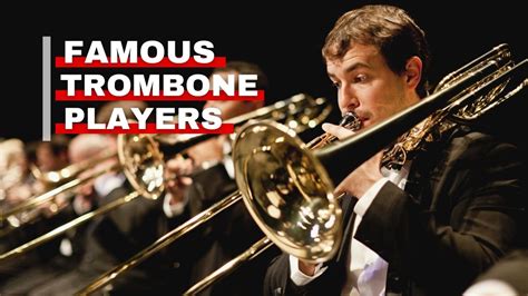 11 Famous Trombone Players - Orchestra Central