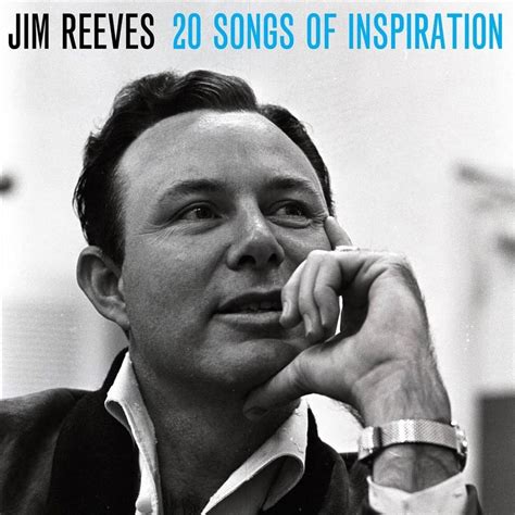 Jim Reeves - 20 Songs of Inspiration Lyrics and Tracklist | Genius