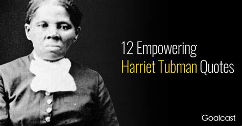 12 Harriet Tubman Quotes to Help You Find the Leader Within | Harriet ...