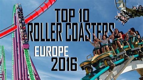 Top 10: Roller Coasters in Europe 2016 - YouTube