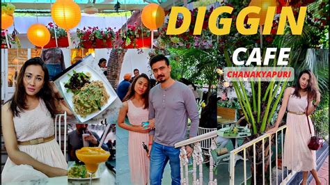 DIGGIN CAFE, Chanakyapuri | Best Cafes in Delhi | Food, Menu and ...