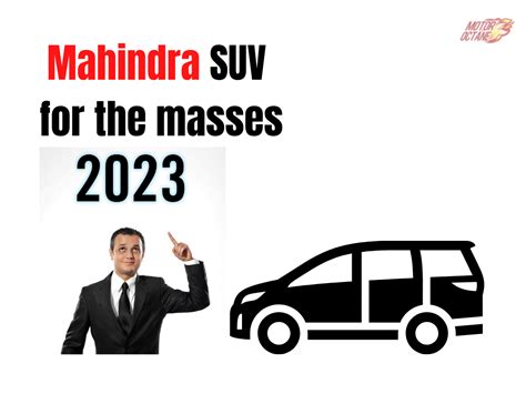 2023 Mahindra SUV for the masses » MotorOctane