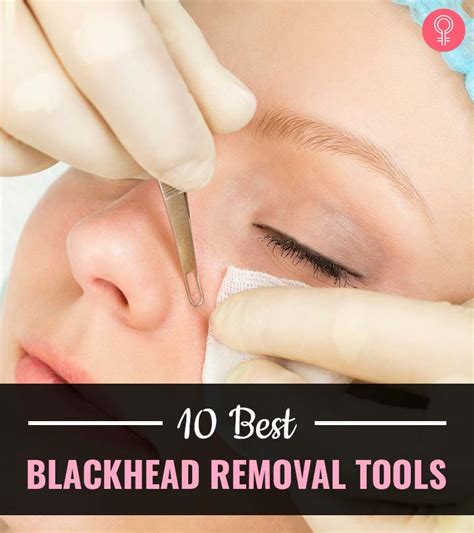 10 Best Blackhead Removal Tools & How To Use Them Safely – 2023