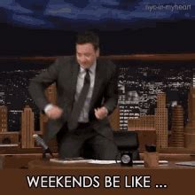 Weekends Vibes GIF - Weekends Vibes Cliphy - Discover & Share GIFs