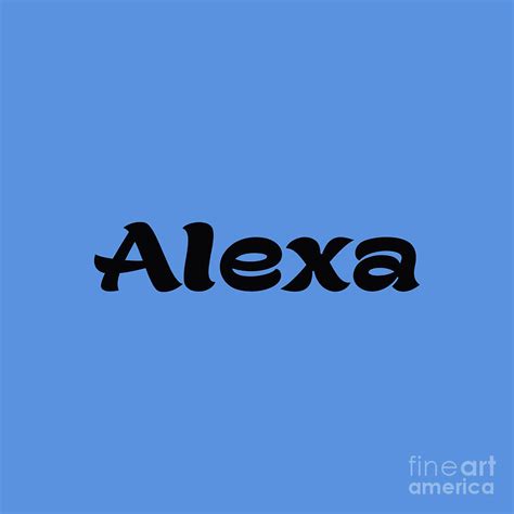 Alexa My Name Is Alexa Drawing by Ruth J Kidder - Pixels