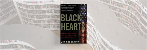 Book review of Black Hearts: One Platoon's Descent into Madness in Iraq ...