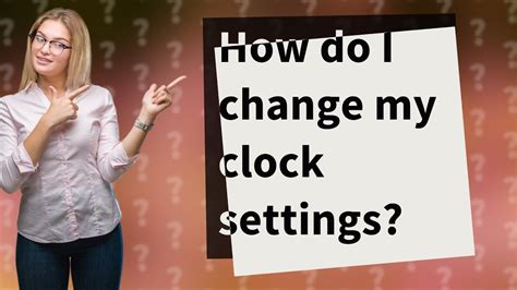 How do I change my clock settings? - YouTube