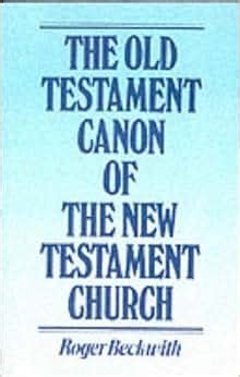 Old Testament Canon of the New Testament Church and Its Background in ...