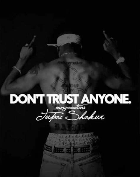 Tupac Shakur | Trust no one quotes, Rapper quotes, Rap quotes