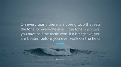 Chuck Noll Quote: “On every team, there is a core group that sets the ...