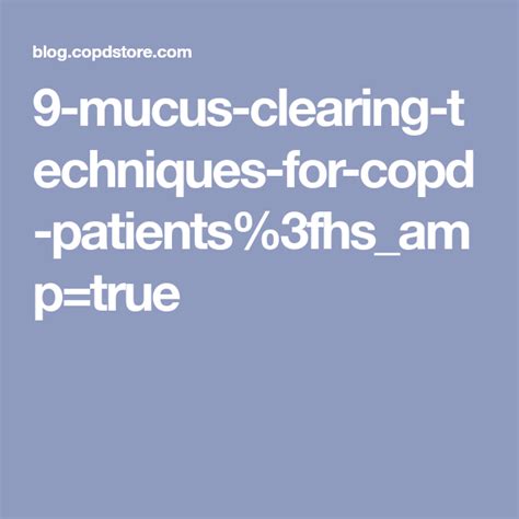 9-mucus-clearing-techniques-for-copd-patients%3fhs_amp=true | Copd ...