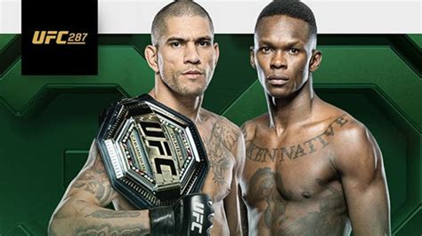 UFC 287: Israel Adesanya vs. Alex Pereira 2- Start Time in USA, UK ...