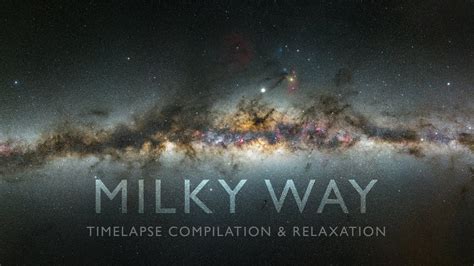 Milky Way timelapse compilation & relaxation - 4K - YouTube