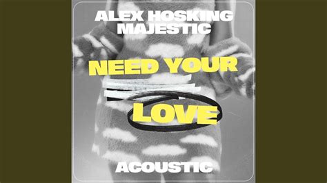 Need Your Love (Acoustic) - YouTube Music