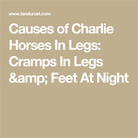 Causes of Charlie Horses In Legs: Cramps In Legs & Feet At Night ...