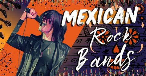 13 Best Mexican Rock Bands Of All Time - Music Grotto