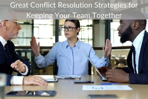 Great Conflict Resolution Strategies for Keeping Your Team Together ...