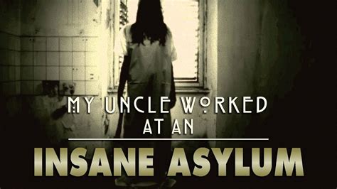 16 TRUE INSANE ASYLUM STORIES | My Uncle Worked at an Insane Asylum ...