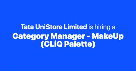 Category Manager - MakeUp (CLiQ Palette) at Tata UniStore Limited