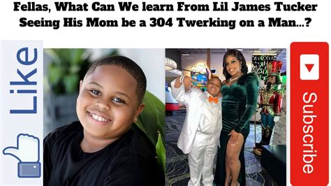 Fellas, What Can We Learn From Lil James Tucker Seeing His Mom be a 304 ...