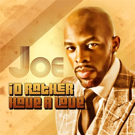 New Music: Joe "I'd Rather Have a Love" - YouKnowIGotSoul.com