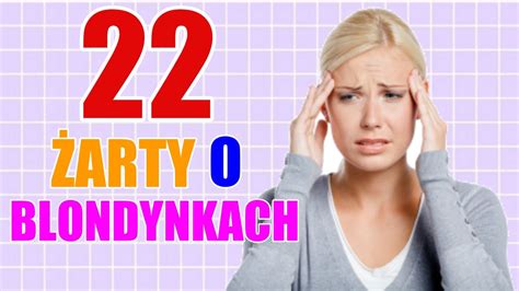 22 ŚMIESZNYCH ŻARTÓW O BLONDYNKACH! - YouTube