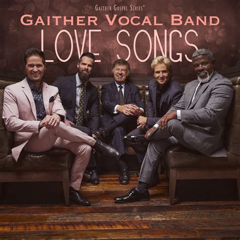 Gaither Vocal Band Releases Love Songs – Absolutely Gospel Music