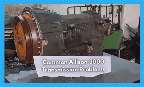 12 Common Allison 3000 Transmission Problems - Camper Upgrade