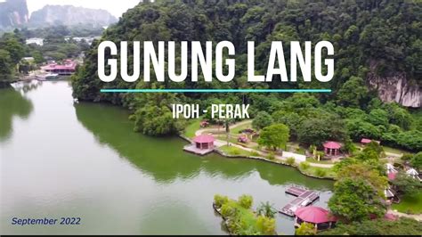 Gunung Lang - Ipoh Perak - September 2022 - YouTube