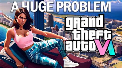 GTA 6's BIGGEST PROBLEM Nobody is Talking About - YouTube