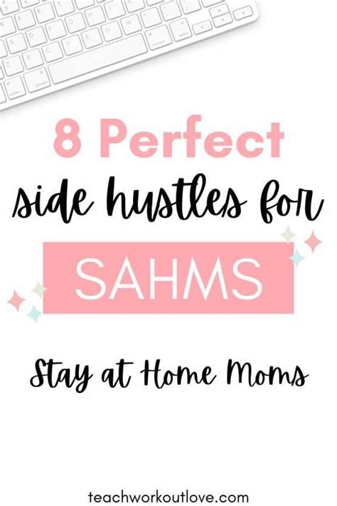 8 Perfect Side Hustles for Stay at Home Moms - Teach.Workout.Love