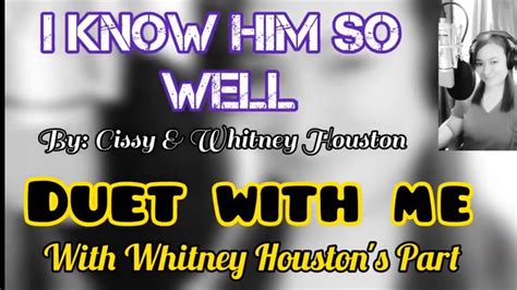 I KNOW HIM SO WELL (Karaoke-Duet with me) By: Cissy & Whitney Houston ...