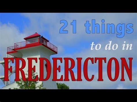 FREDERICTON TRAVEL GUIDE | Top 21 Things To Do In Fredericton, New ...