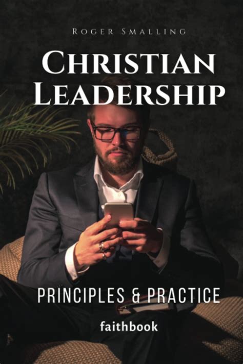 Christian Leadership: Principles & Practice by Roger Smalling | Goodreads