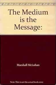 The Medium is the Message: Marshall McLuhan, Quentin Fiore: Amazon.com ...