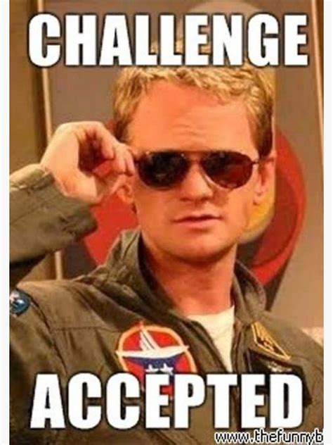 Barney Stinson Challenge Accepted ... Welcome Meme, Welcome To The ...