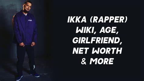 Ikka (Rapper) Wiki, Age, Girlfriend, Net Worth & More