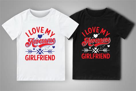 I Love My Girlfriend T-Shirt Design Graphic by Realistic T-Shirt ...