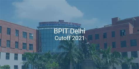 BPIT Delhi Cutoff 2021 | College Pravesh