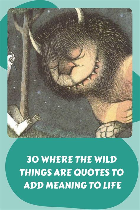 30 Where the Wild Things Are Quotes to Add Meaning to Life https://www ...