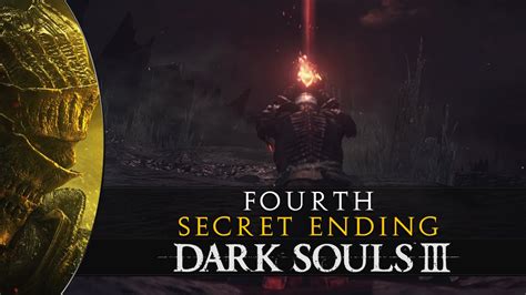 Dark Souls 3 - Secret Ending (Fourth Ending) - YouTube